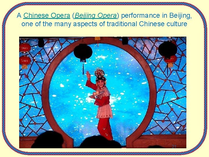 A Chinese Opera (Beijing Opera) performance in Beijing, one of the many aspects of