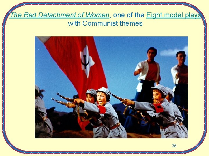 The Red Detachment of Women, one of the Eight model plays with Communist themes