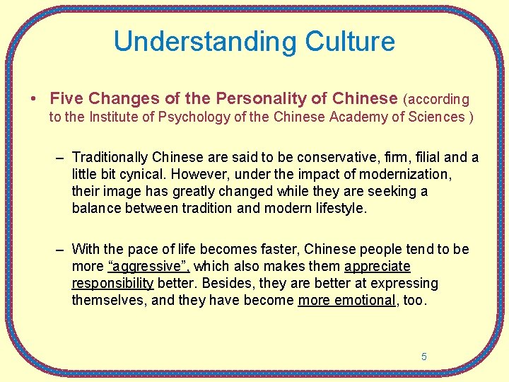 Understanding Culture • Five Changes of the Personality of Chinese (according to the Institute