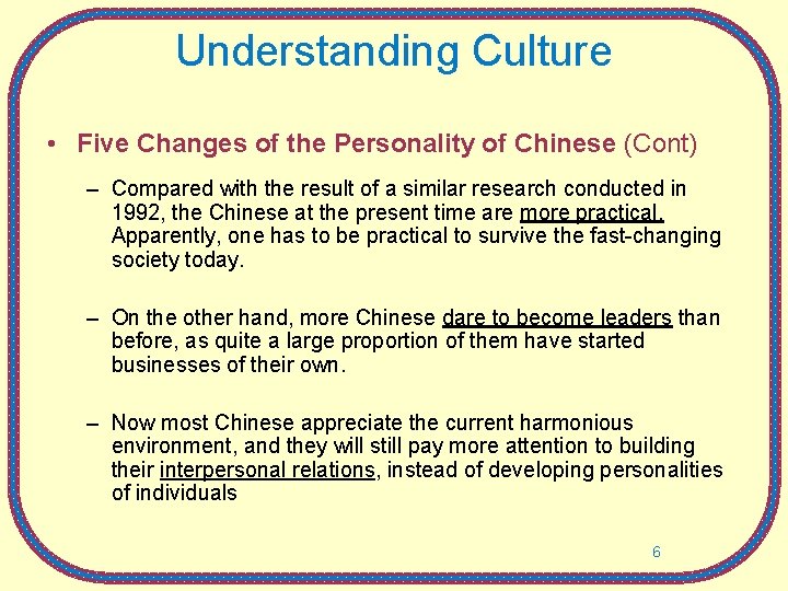 Understanding Culture • Five Changes of the Personality of Chinese (Cont) – Compared with