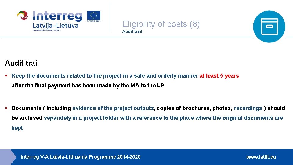 Eligibility of costs (8) Audit trail § Keep the documents related to the project