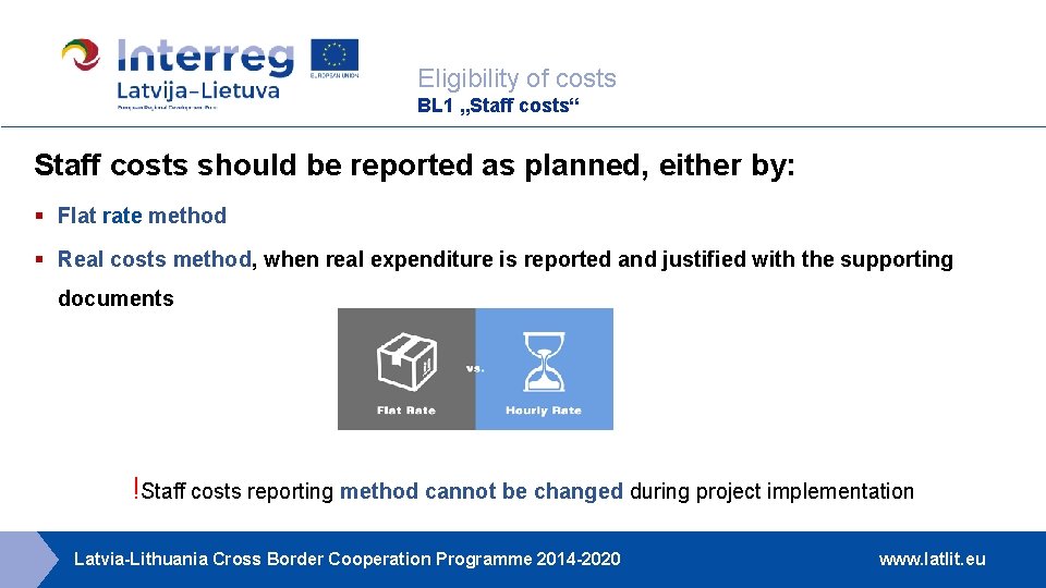 Eligibility of costs BL 1 „Staff costs“ Staff costs should be reported as planned,