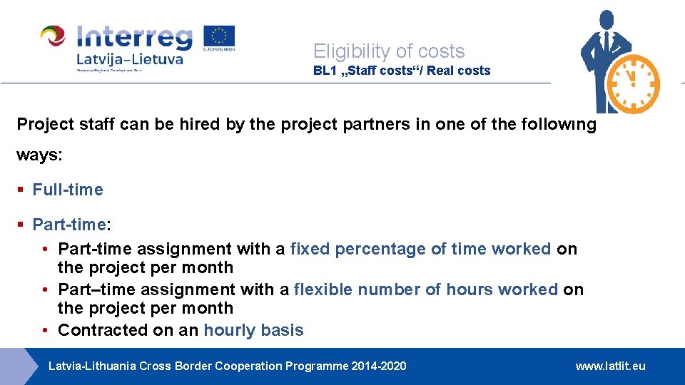 Eligibility of costs BL 1 „Staff costs“/ Real costs Project staff can be hired