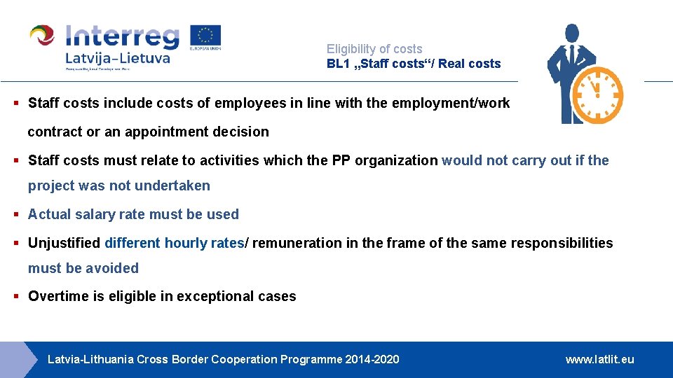 Eligibility of costs BL 1 „Staff costs“/ Real costs § Staff costs include costs