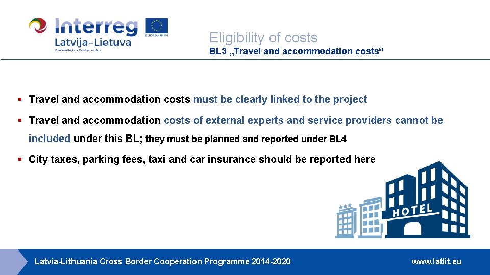 Eligibility of costs BL 3 „Travel and accommodation costs“ § Travel and accommodation costs