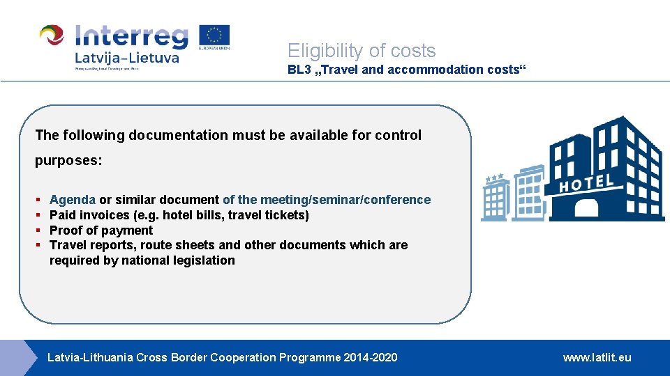 Eligibility of costs BL 3 „Travel and accommodation costs“ The following documentation must be