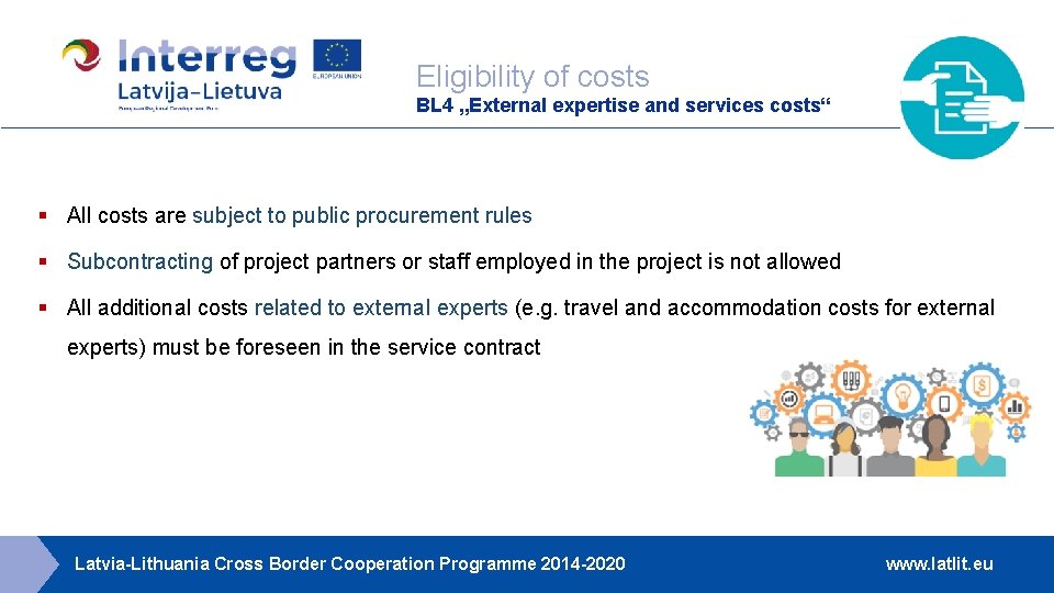 Eligibility of costs BL 4 „External expertise and services costs“ § All costs are