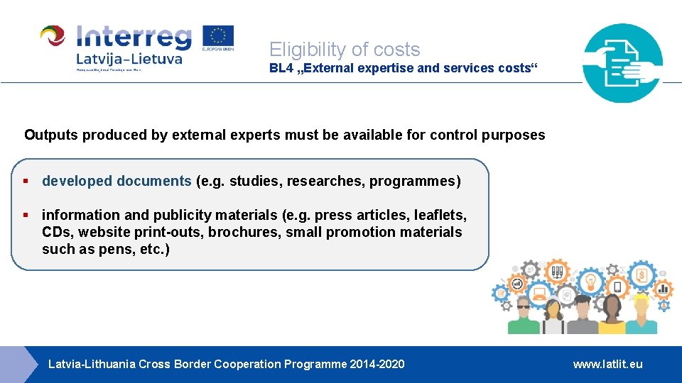 Eligibility of costs BL 4 „External expertise and services costs“ Outputs produced by external