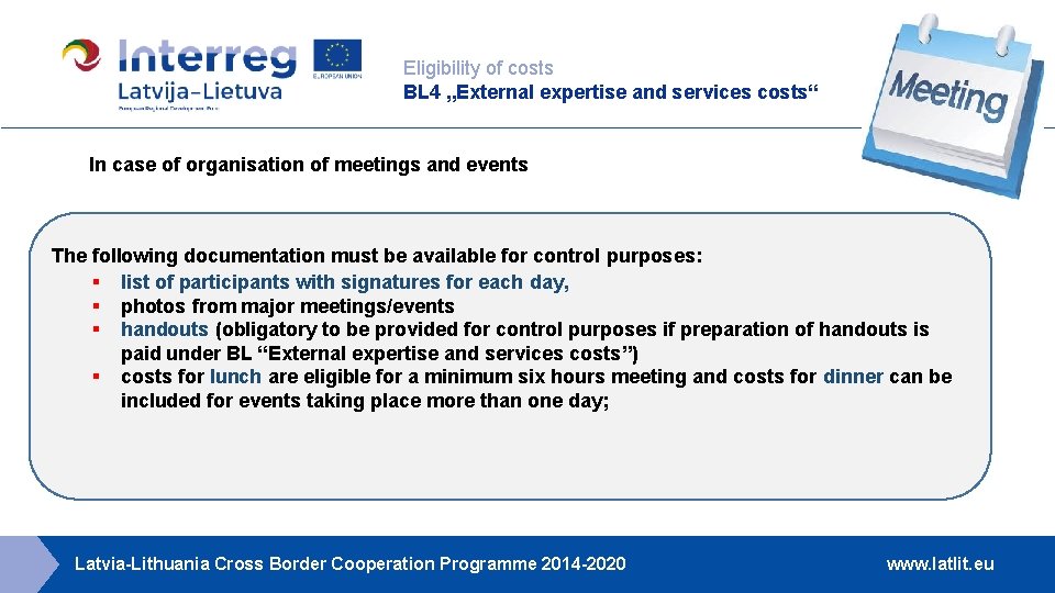 Eligibility of costs BL 4 „External expertise and services costs“ In case of organisation