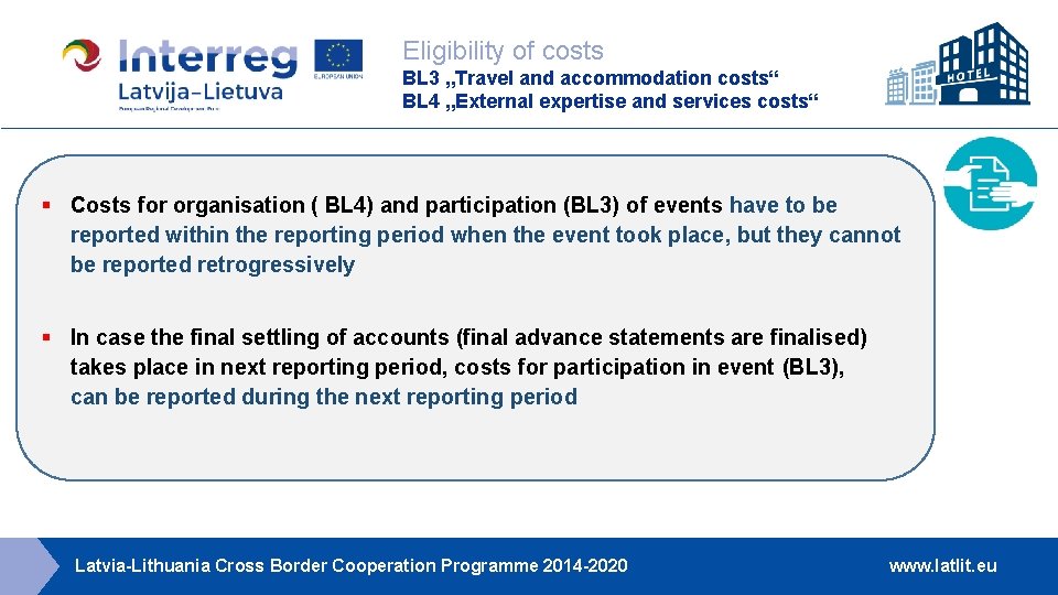 Eligibility of costs BL 3 „Travel and accommodation costs“ BL 4 „External expertise and