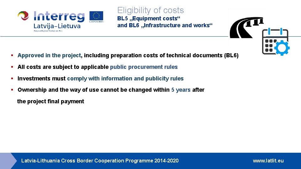 Eligibility of costs BL 5 „Equipment costs“ and BL 6 „Infrastructure and works“ §