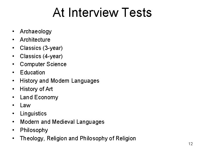 At Interview Tests • • • • Archaeology Architecture Classics (3 -year) Classics (4