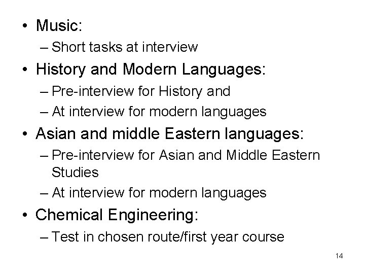 • Music: – Short tasks at interview • History and Modern Languages: –