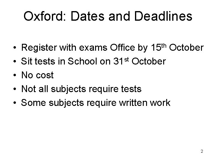 Oxford: Dates and Deadlines • • • Register with exams Office by 15 th