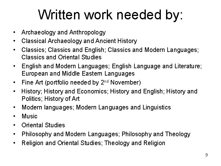 Written work needed by: • Archaeology and Anthropology • Classical Archaeology and Ancient History