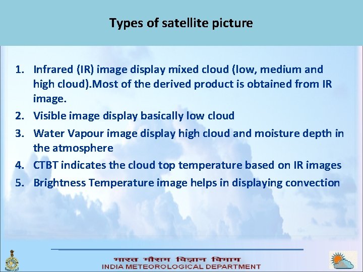 Types of satellite picture 1. Infrared (IR) image display mixed cloud (low, medium and Types of satellite picture 1. Infrared (IR) image display mixed cloud (low, medium and