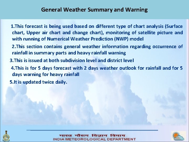 General Weather Summary and Warning 1. This forecast is being used based on different General Weather Summary and Warning 1. This forecast is being used based on different