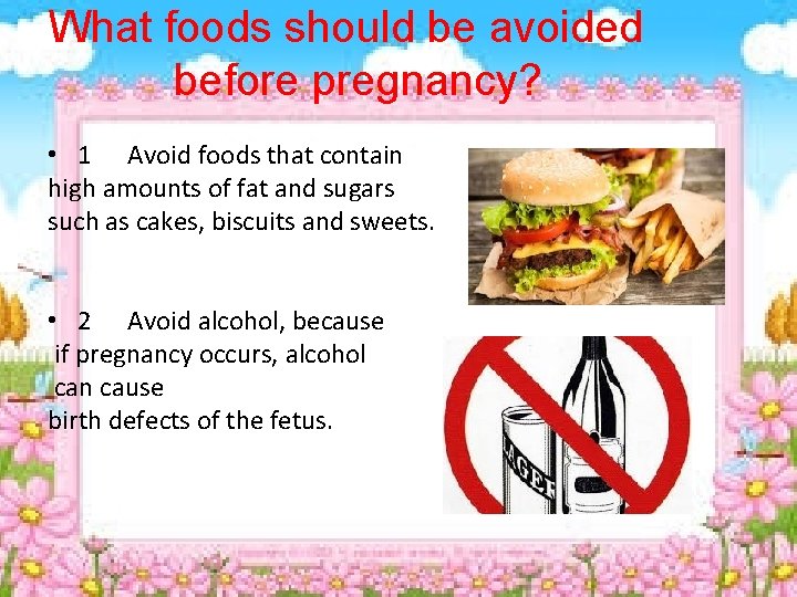 What foods should be avoided before pregnancy? • 1 Avoid foods that contain high