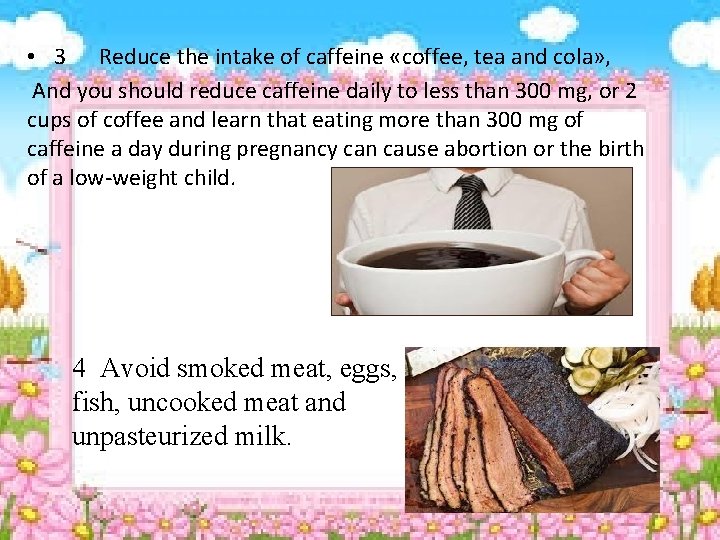  • 3 Reduce the intake of caffeine «coffee, tea and cola» , And