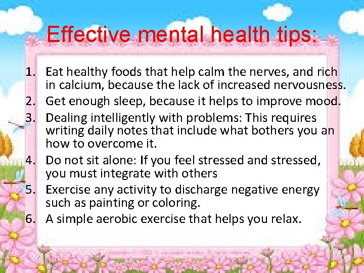 Effective mental health tips: 1. Eat healthy foods that help calm the nerves, and