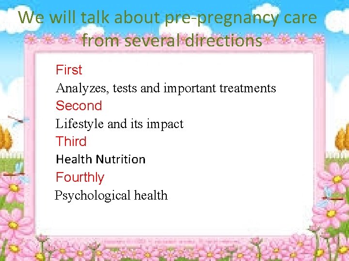 We will talk about pre-pregnancy care from several directions First Analyzes, tests and important