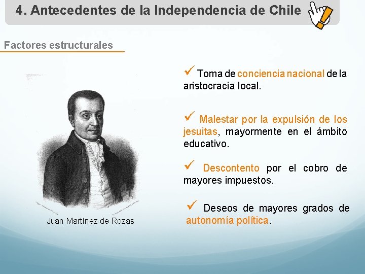 4. Antecedentes de la Independencia de Chile Factores estructurales ü Toma de conciencia nacional