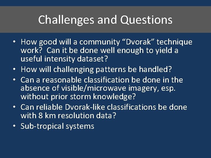 Challenges and Questions • How good will a community “Dvorak” technique work? Can it