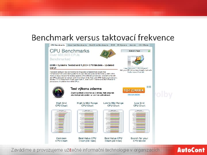 Benchmark versus taktovací frekvence IT profesionál první volby Zavádíme a provozujeme užitečné informační technologie