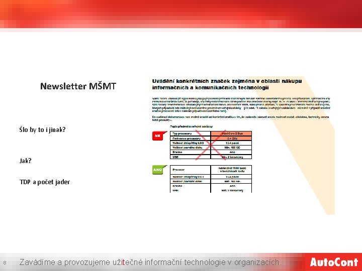 Newsletter MŠMT Šlo by to i jinak? Jak? TDP a počet jader 8 Zavádíme