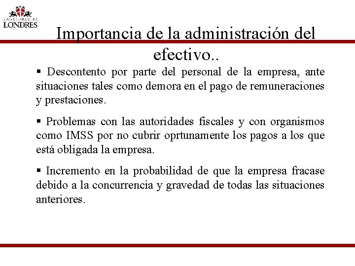 Importancia de la administración del efectivo. . § Descontento por parte del personal de