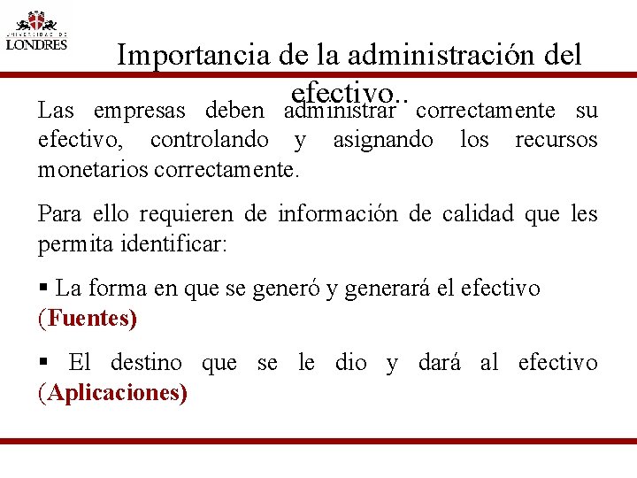 Importancia de la administración del efectivo. . empresas deben administrar correctamente su Las efectivo,