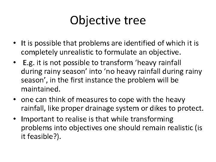 Objective tree • It is possible that problems are identified of which it is