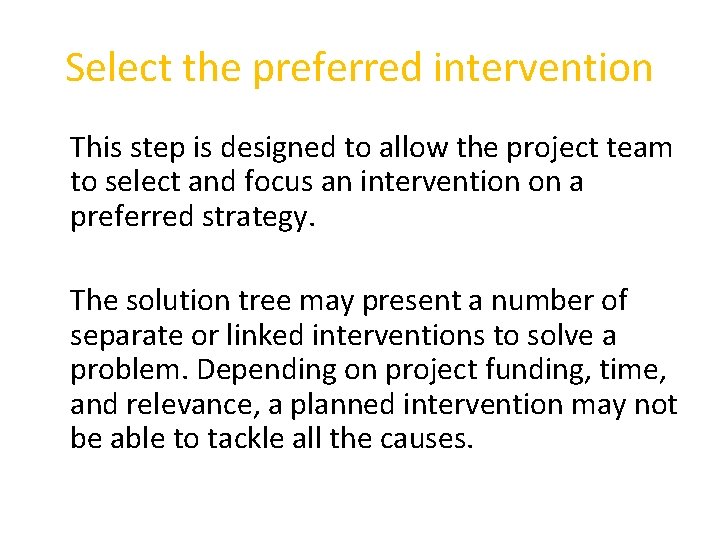 Select the preferred intervention This step is designed to allow the project team to