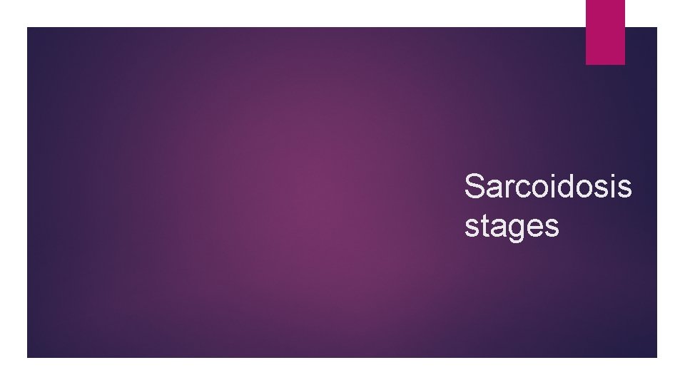 Sarcoidosis stages 