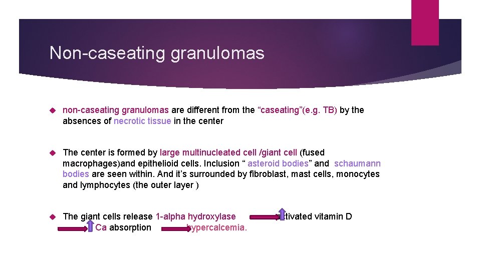Non-caseating granulomas non-caseating granulomas are different from the “caseating”(e. g. TB) by the absences