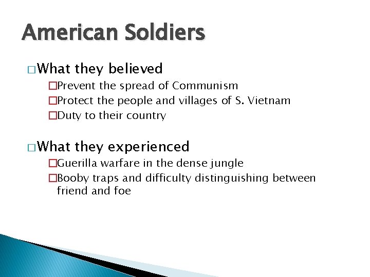 American Soldiers � What they believed � What they experienced �Prevent the spread of