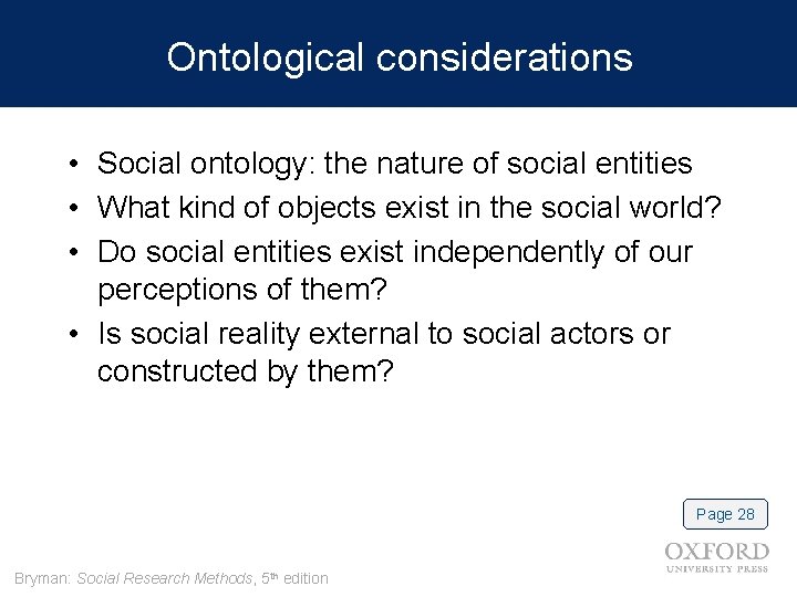 Ontological considerations • Social ontology: the nature of social entities • What kind of