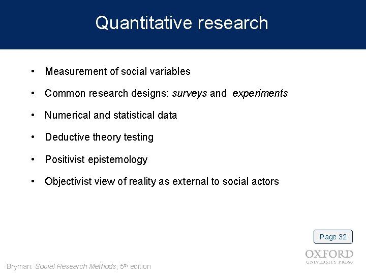 Quantitative research • Measurement of social variables • Common research designs: surveys and experiments