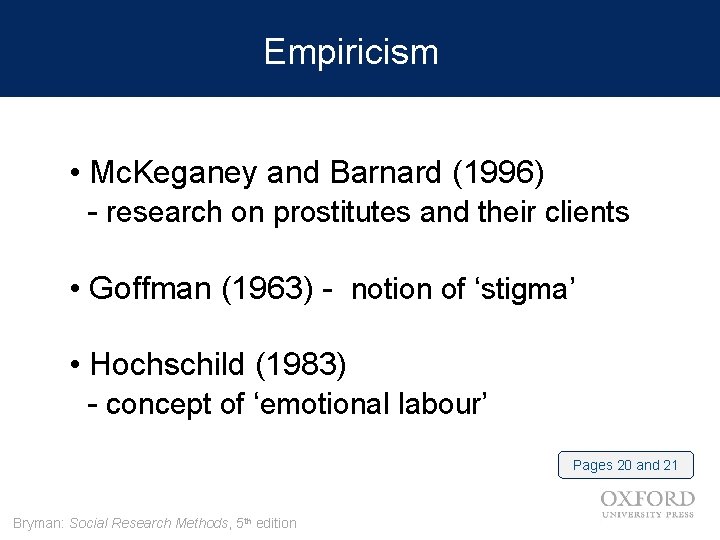 Empiricism • Mc. Keganey and Barnard (1996) - research on prostitutes and their clients