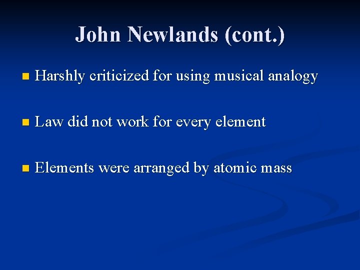 John Newlands (cont. ) n Harshly criticized for using musical analogy n Law did