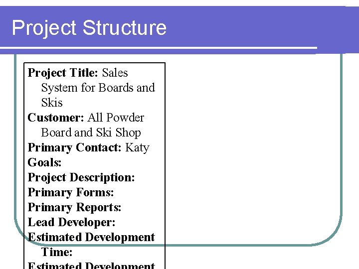 Project Structure Project Title: Sales System for Boards and Skis Customer: All Powder Board