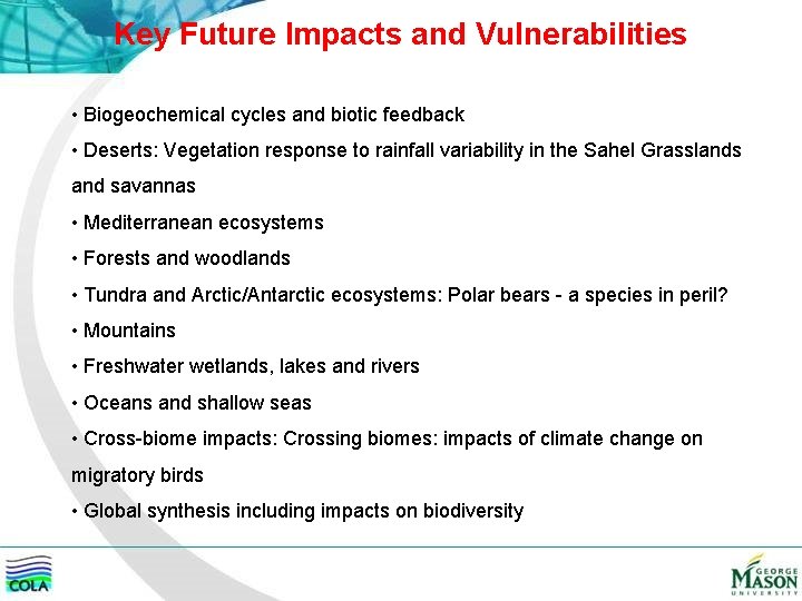 Key Future Impacts and Vulnerabilities • Biogeochemical cycles and biotic feedback • Deserts: Vegetation