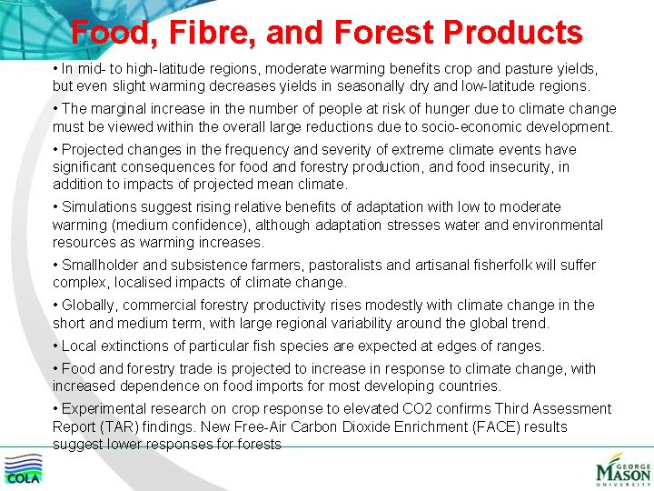 Food, Fibre, and Forest Products • In mid- to high-latitude regions, moderate warming benefits