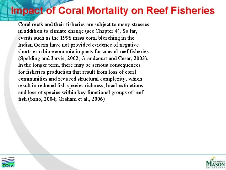 Impact of Coral Mortality on Reef Fisheries Coral reefs and their fisheries are subject