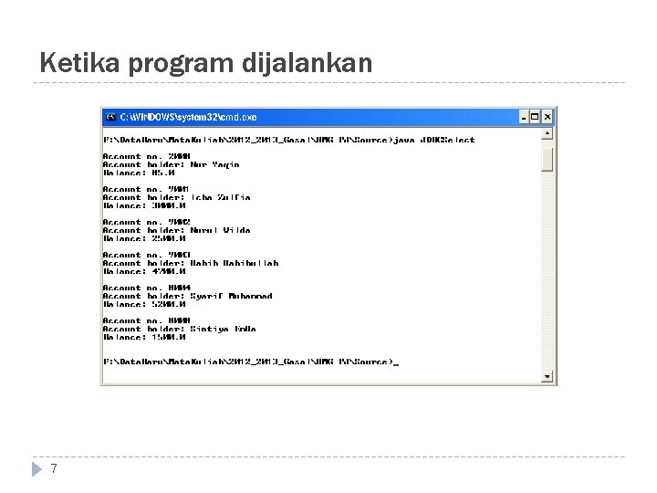 Ketika program dijalankan 7 