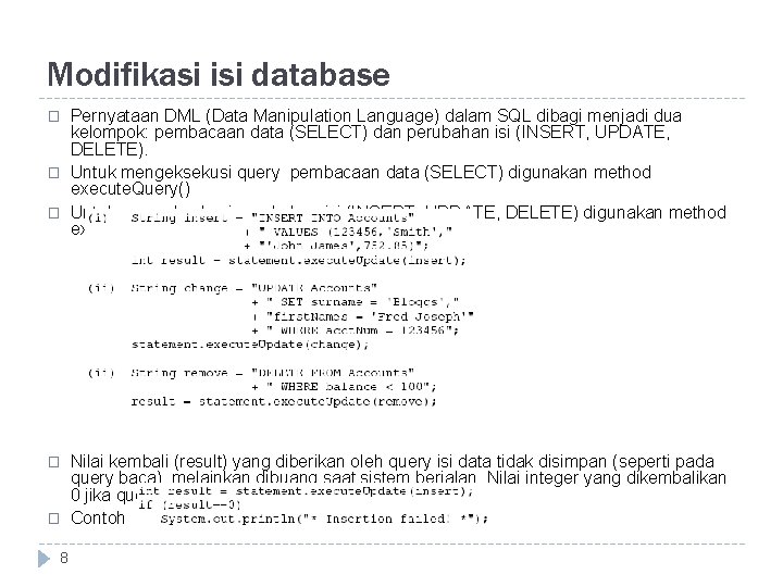 Modifikasi isi database � � � 8 Pernyataan DML (Data Manipulation Language) dalam SQL