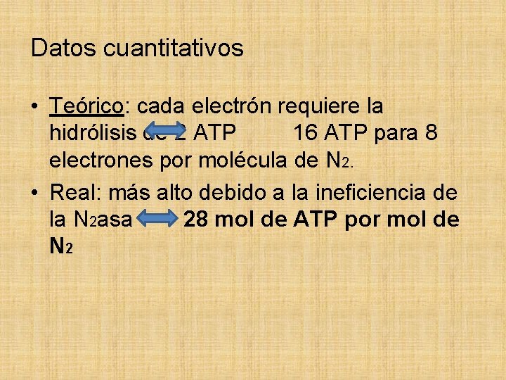 Datos cuantitativos • Teórico: cada electrón requiere la hidrólisis de 2 ATP 16 ATP