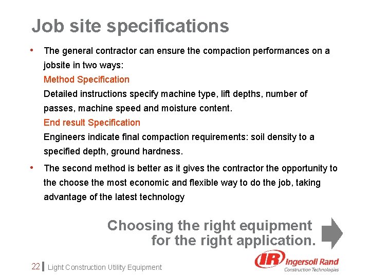 Job site specifications • The general contractor can ensure the compaction performances on a