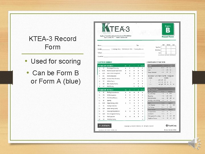 KTEA-3 Record Form • Used for scoring • Can be Form B or Form