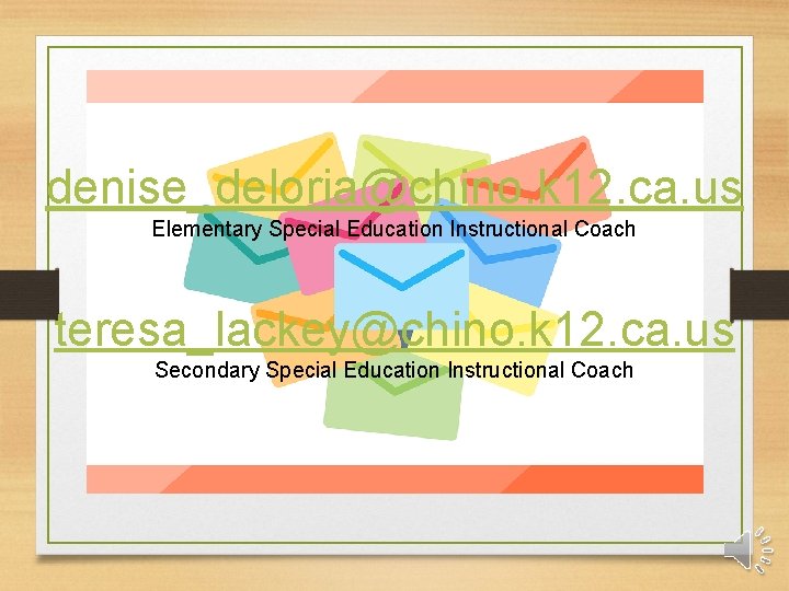 denise_deloria@chino. k 12. ca. us Elementary Special Education Instructional Coach teresa_lackey@chino. k 12. ca.